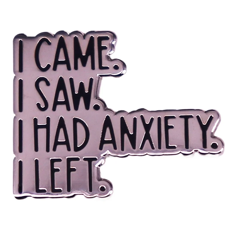1PC "I Came." J'ai vu. J'avais de l'anxiété. Je suis parti. Broche en émail avec citation sarcastique, broche humoristique sur l'anxiété sociale, cadeau pour introverti/personne avec qui on se sent en commonité
