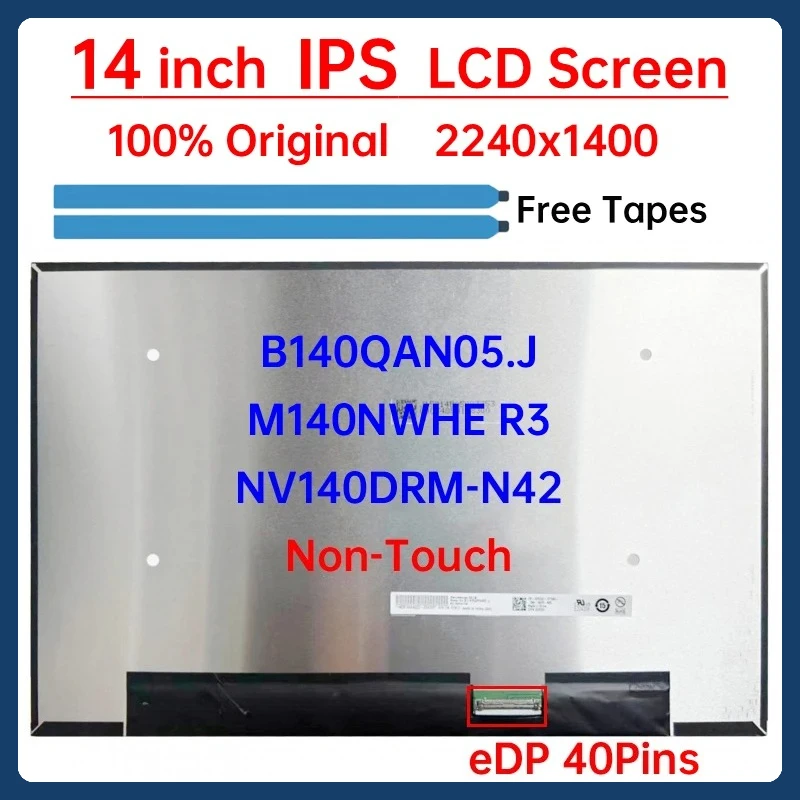 

14 Inch Laptop LCD Screen NV140DRM N42 NV140DRM-N42 B140QAN05.J M140NWHE R3 Display Matrix Panel Replacement 2240x1400 Non-Touch