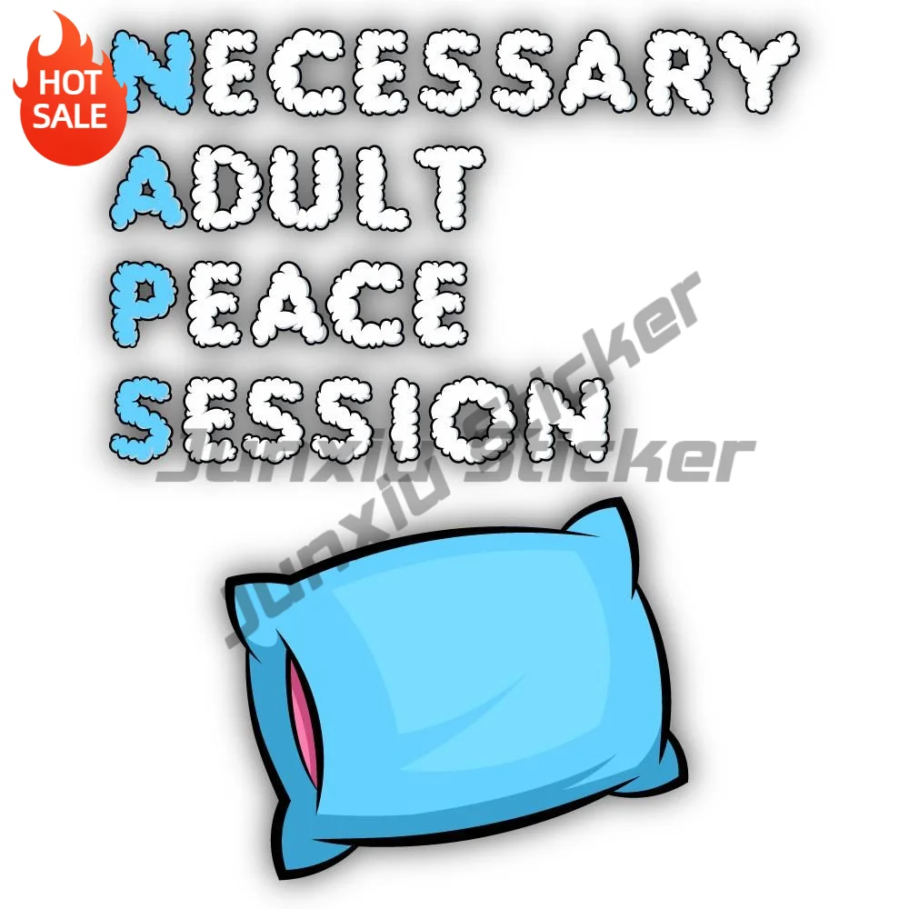 Naps Necessary Adult Peace Session Vinyl Sticker For Laptop And Car Window Shape Cut Funny Quote Decal