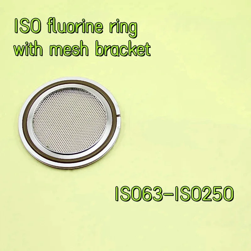 

ISO63-250, оснащен сетчатой опорой, кольцом из фторкаучука и алюминиевым внешним кольцом, вакуумной опорой, сеткой фильтра из нержавеющей стали 304