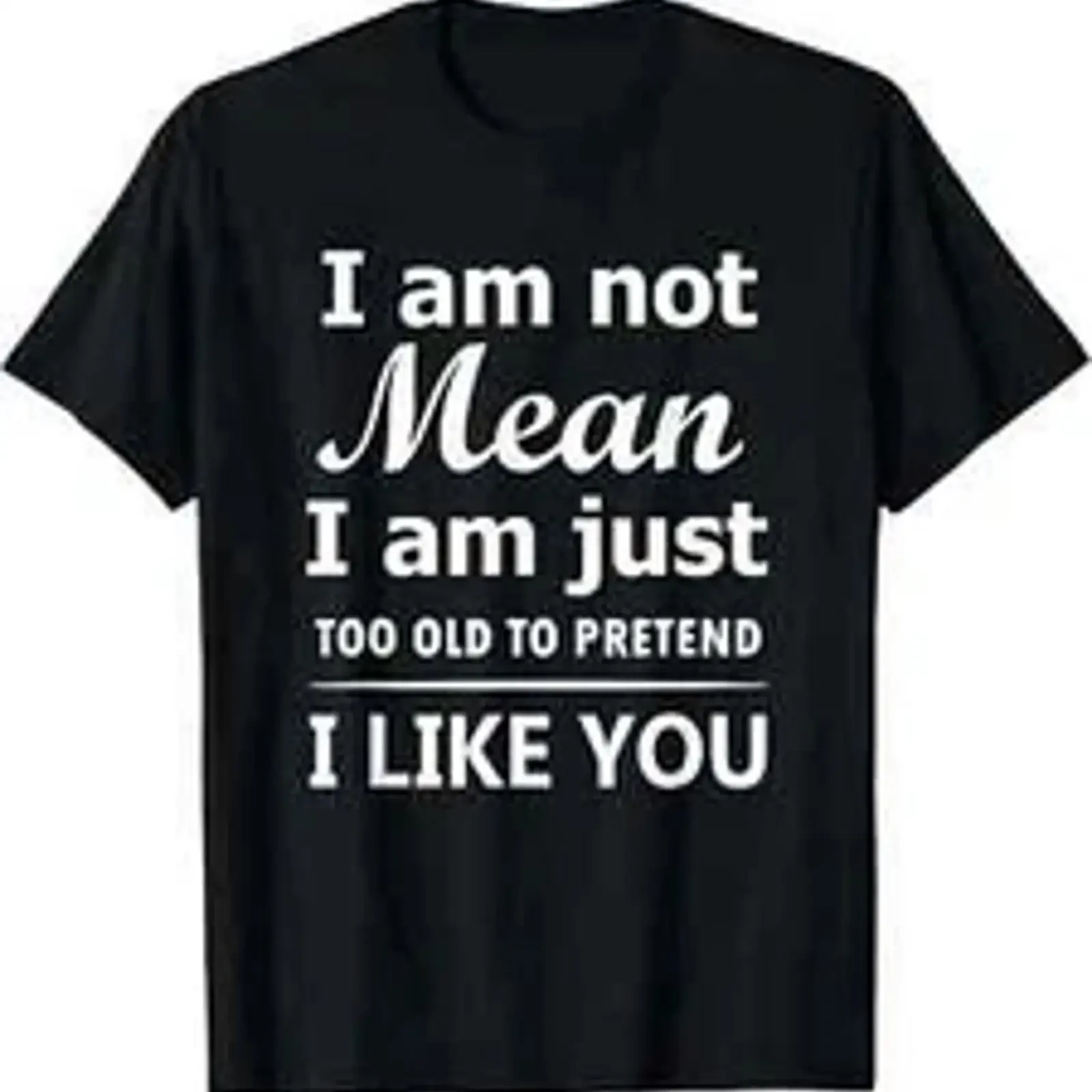 Funny Men's T Shirt I'm Not Mean Just Too Old to Pretend I Like You Ret vintage Washed Breathable Top For Everyday Wear