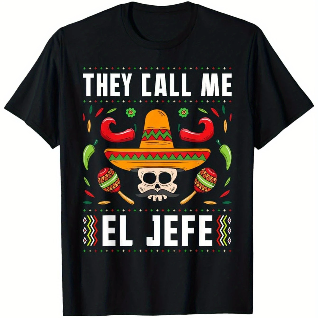

"They Call Me El Jefe" Mexican Sombrero Skull T-Shirt 100% Cotton O-Neck Short Sleeve Summer Casual Mens T-shirt Streetwear