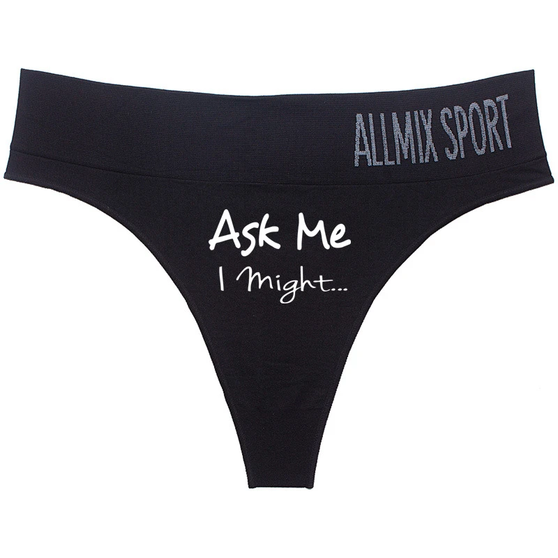 Girls Sexy Panties ASK ME I MIGHT Funny Print High-waist Underwear for Women Thongs Female G String Cute Temptation Intimates