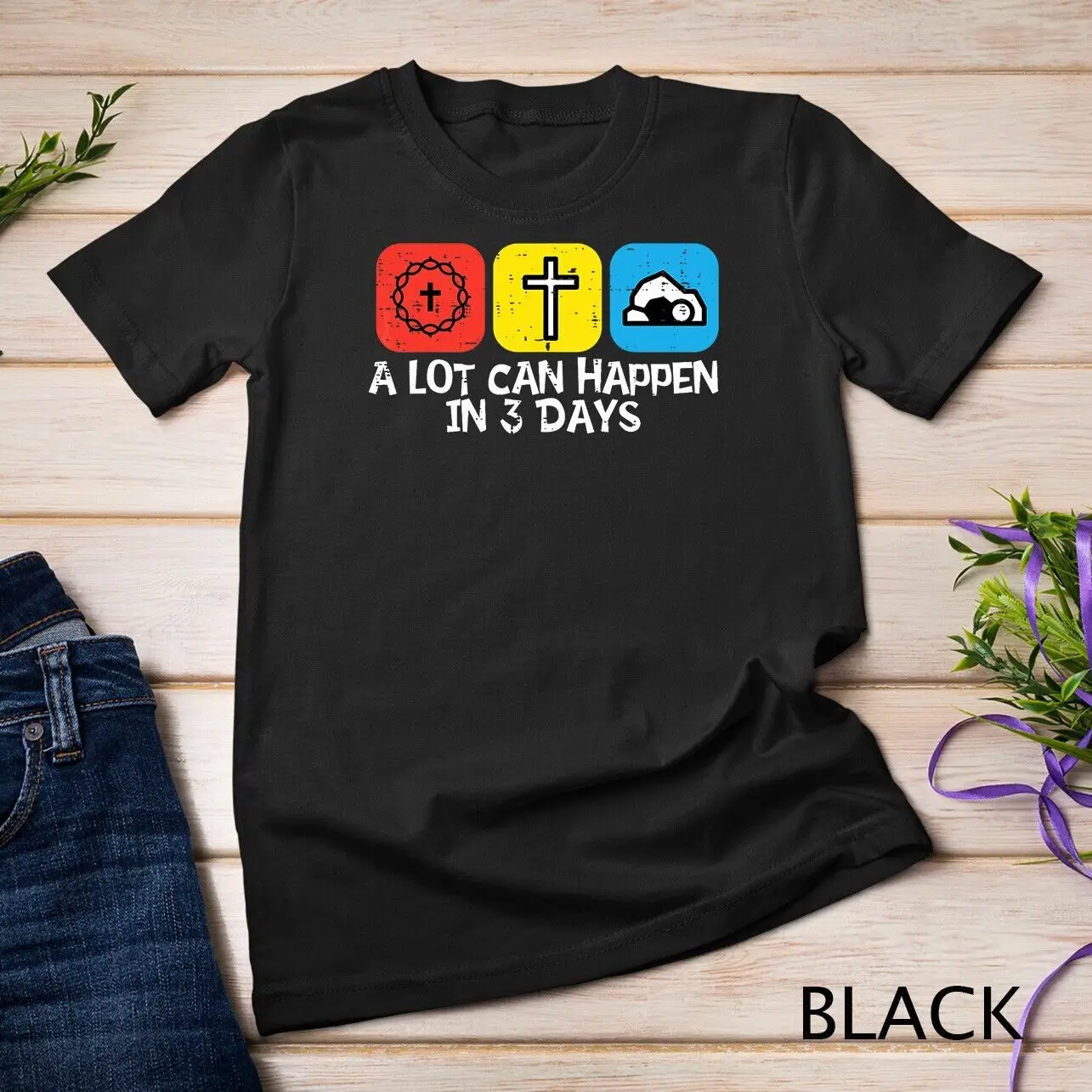 A Lot Can Happen In 3 Days Easter Christians Men Women Kids Unisex T-shirt