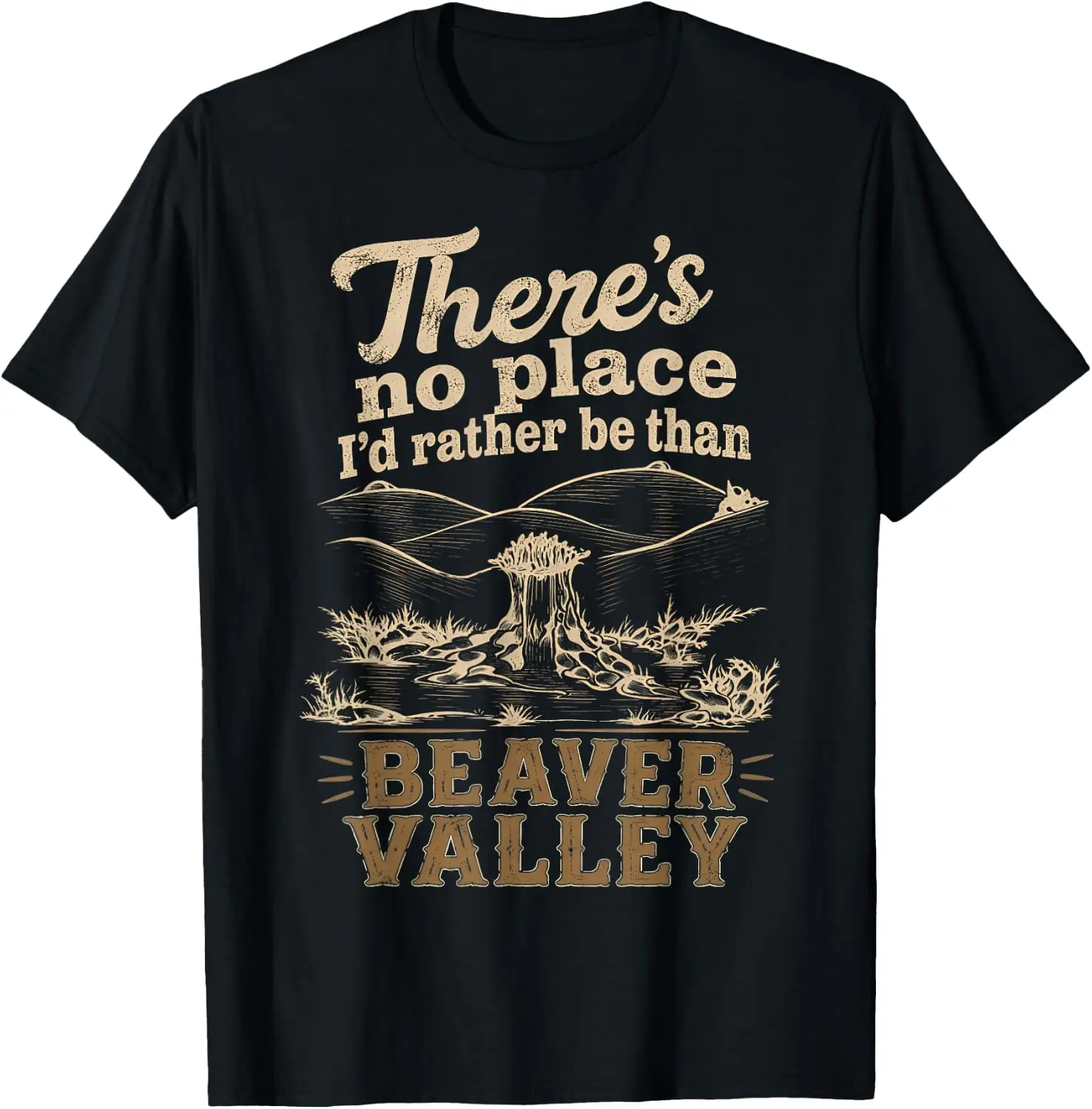 There’S No Place I'd Rather Be Than Beaver Valley Funny T-Shirt Versatile, heavyweight pure cotton short-sleeve tee—trendy, thick fabric; a great gift for Christmas or Halloween.