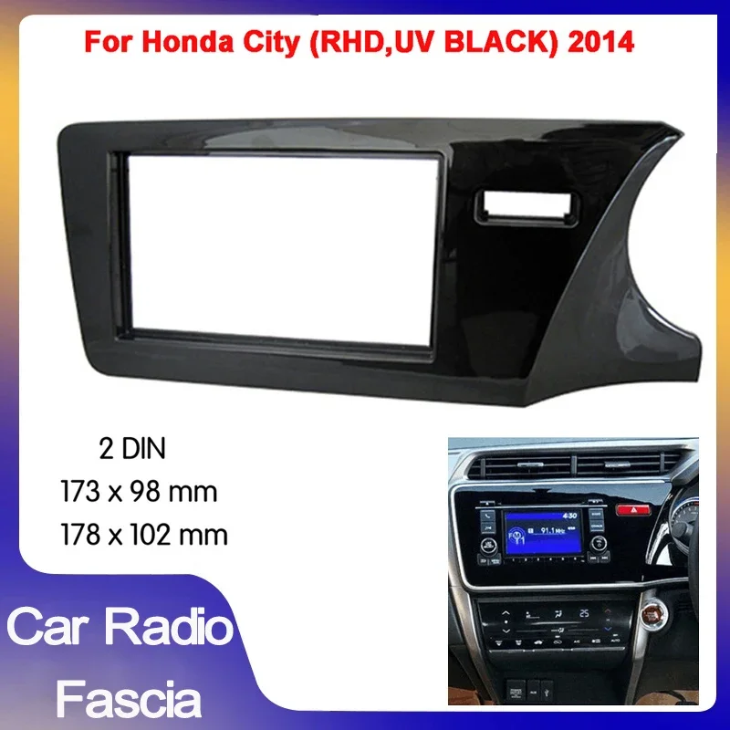 Double Din Car Radio Fascia for Honda City 2014-2017 Right Driving Panel Plate Mounting Dash Installation Bezel Trim Kit