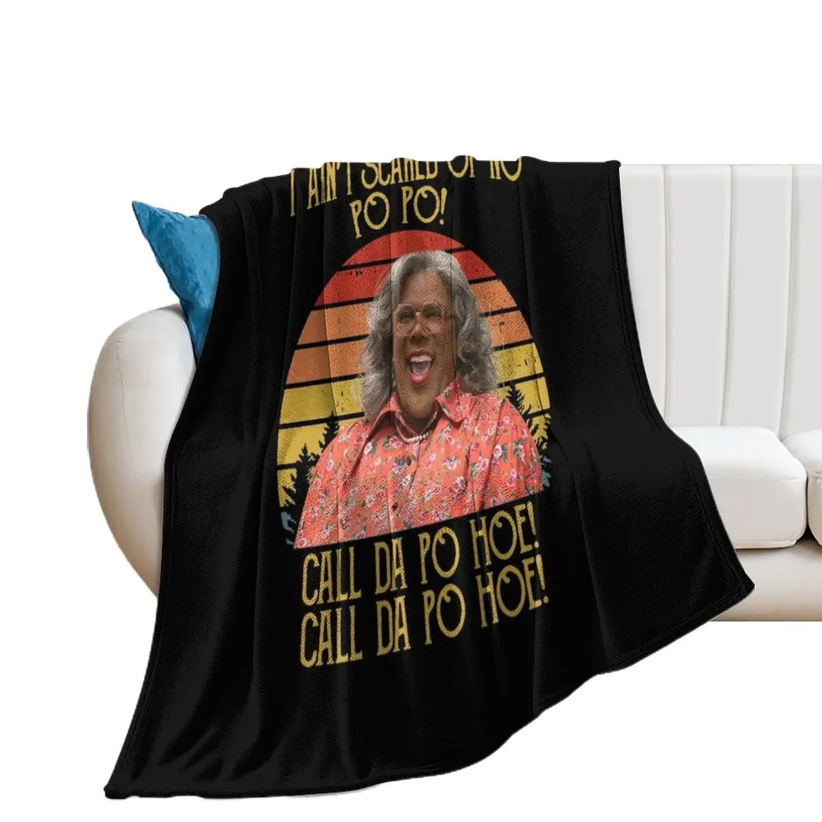 I Ain't Scared Of No Po Po Call Da Po Hoe Shirts, Boo 2 A Madea Halloween Shirt, Custom Shirt, Horror Vintage Retr Throw Blanket