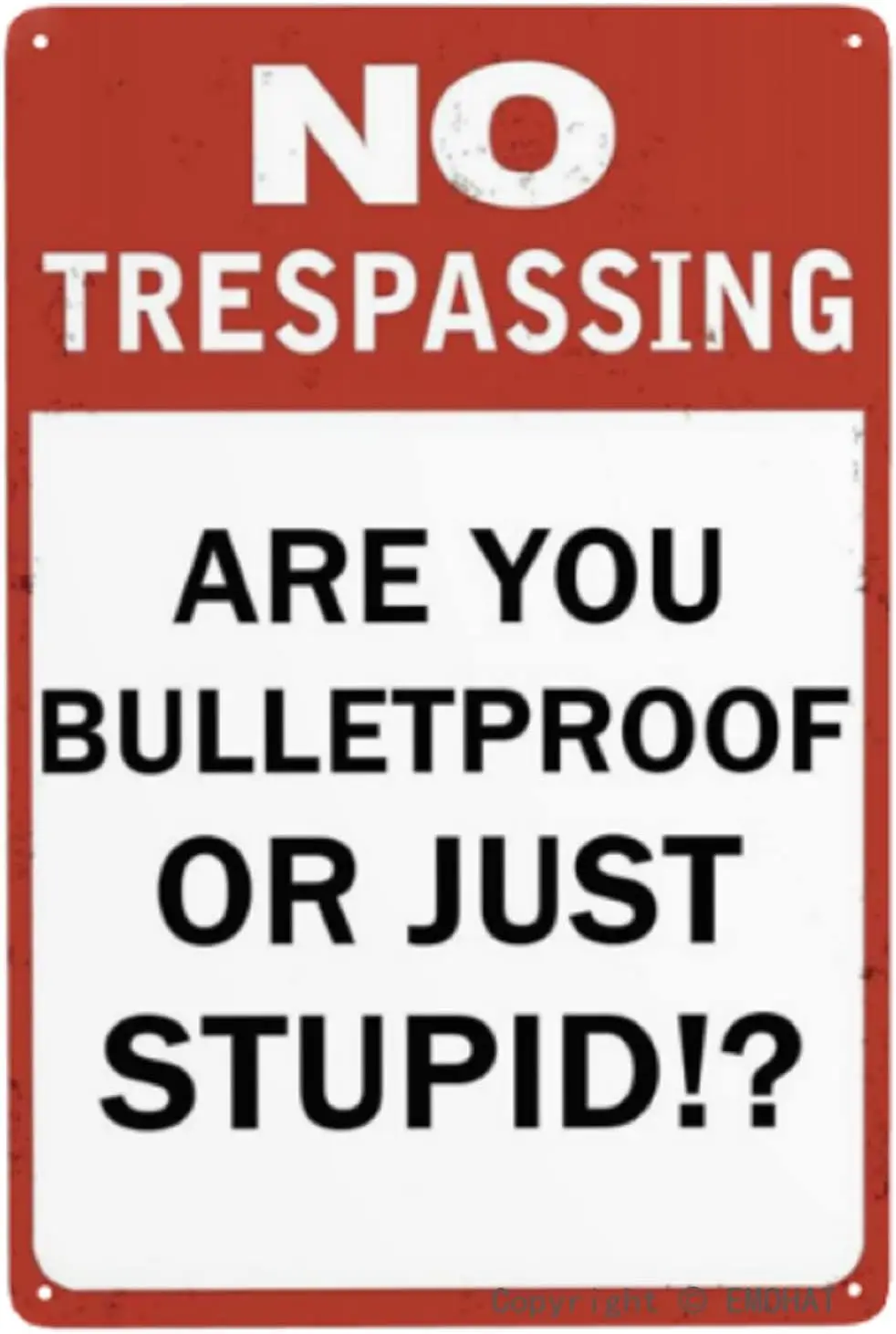 EMOHAT Vintage Metal Tin Sign No Trespassing are You Bulletproof Or Just Stupid Warning Aluminum Sign for Home Coffee Bar Wall D