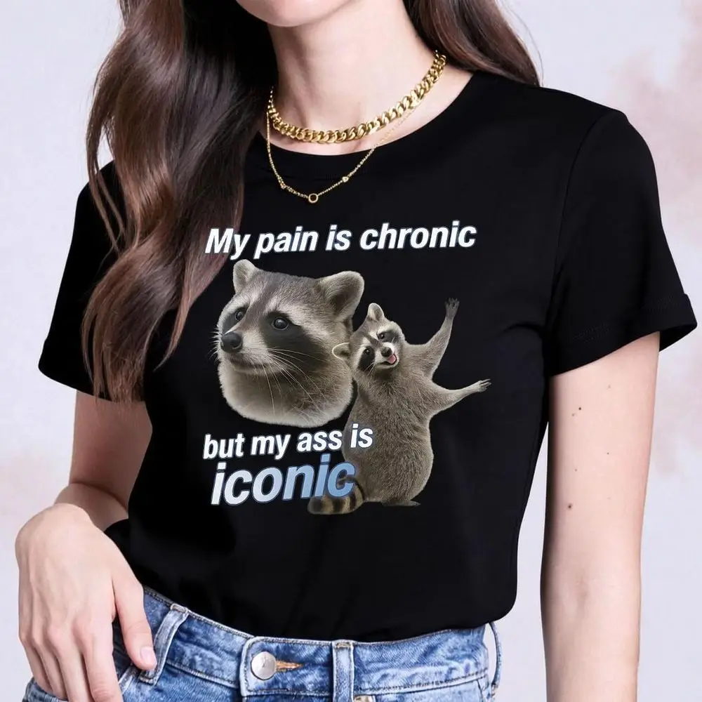 My Pain Is Chronic But My Ass Is Iconic T-Shirt Funny Possum Silly Tee Raccoon Meme Shirt Vintage Female Witty Casual Cute Tops