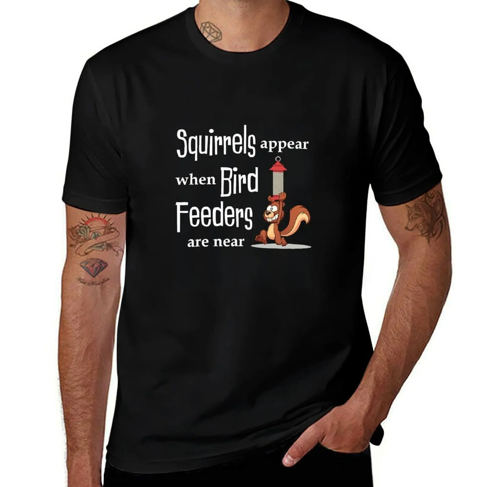 Squirrels Appear When Bird Feeders Are T-Shirt Casual Work Wear T-Shirt