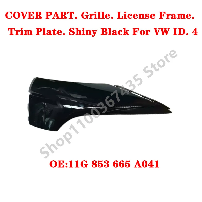 COVER PART. Grille. License Frame. Trim Plate. Shiny Black For VW ID. 4  11G853665 11G853666 11A853665A41 11A853666AA41