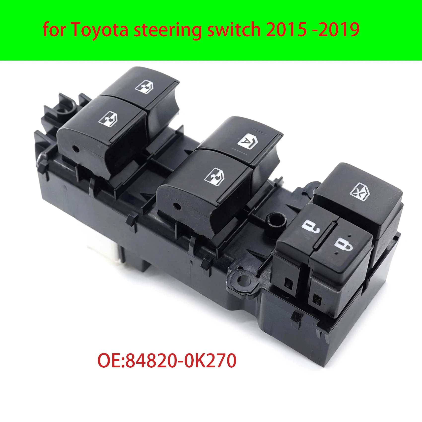 84820-0K270 Electric Power Window Master Switch for Toyota steering switch 2015 -2019 848200K270 Front Left Driver Side