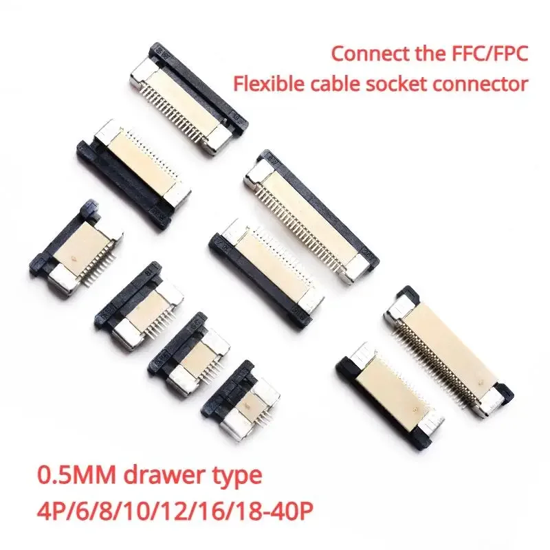 

Connect the FFC/FPC Flexible cable socket connector 0.5MM drawer type 4P/6/8/10/12/16/18-40P