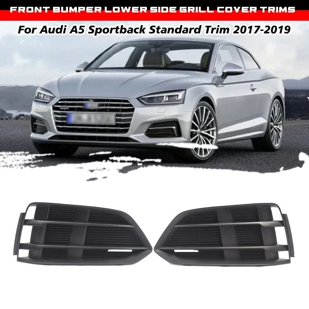 Car Front Left Right Lower Bumper Grille Fog Light Grill Cover For AUDI A5  2017-2019 Wihtout ACC Hole 8W6807681B 8W6807682B