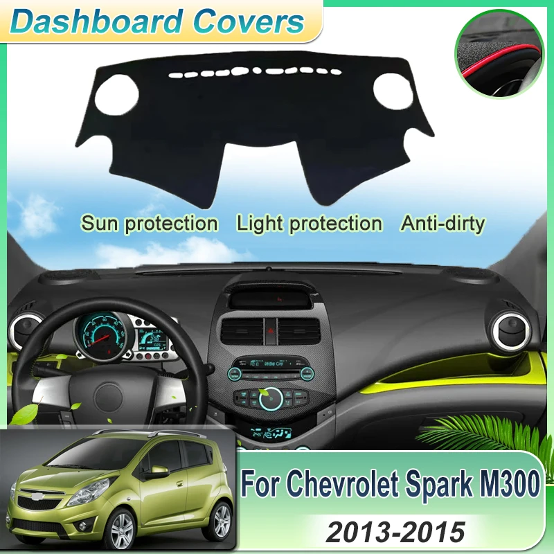 

Car Dashboard Cover For Chevrolet Spark EV M300 Beat 2013~2015 Daewoo Matiz Creative Dashmat Sunshade Carpet Sticker Accessories