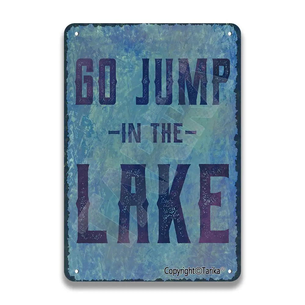 Tarika Go Jump in The Lake Vintage Look Iron 20X30 cm Decoration Painting Sign for Home Kitchen Bathroom Farm Garden Garage Insp
