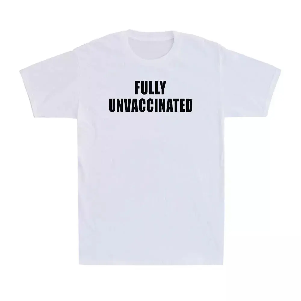 Fully Unvaccinated Anti Vax Vaccine Funny Saying Gift Novelty Men's T-Shirt