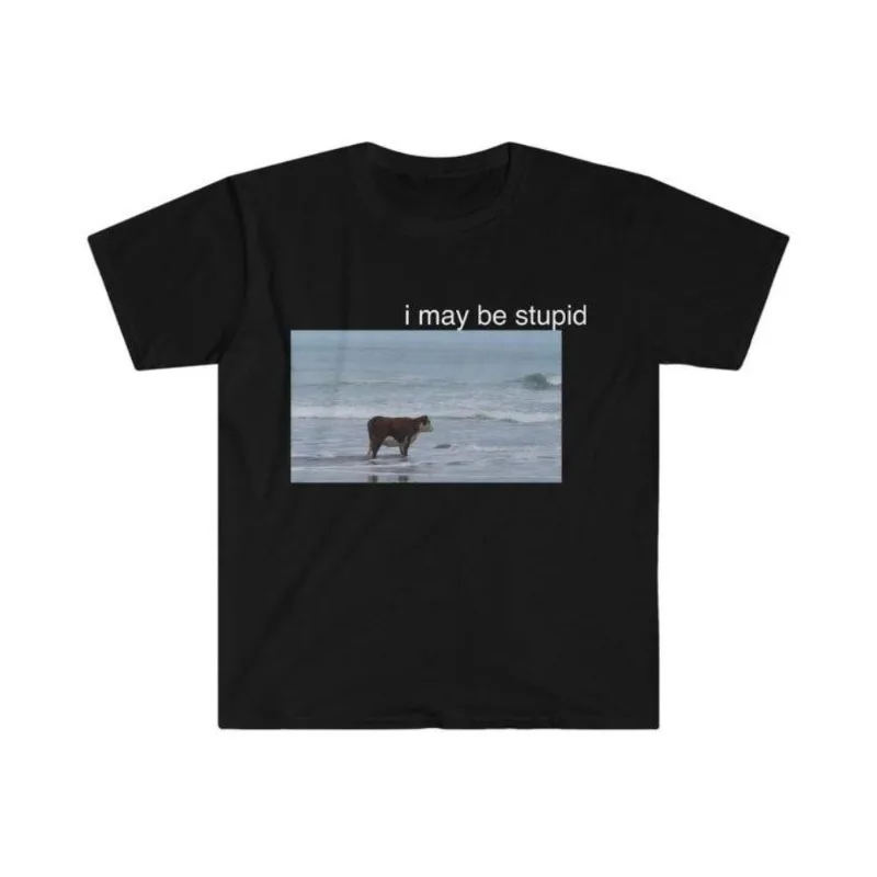 

I May Be Stupid Meme T-Shirt Funny Cow Standing in Ocean Graphic Tee Low Effort Humor Weird Animal Joke Shirt for Men Women