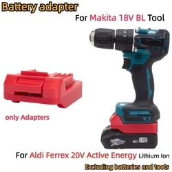 For Aldi Ferrex 20V Active Energy Lithium Battery Adapter To for Makita 18V Series Cordless Drill Tool Converter Accessory