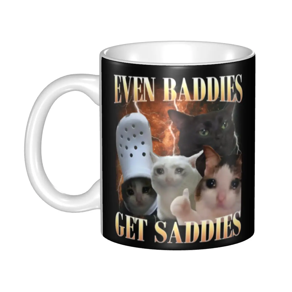 Maßgeschneiderte Even Baddies Get Saddies Lustige Katzen-Meme-Kaffeetassen DIY Keramik-Tee-Milchbecher