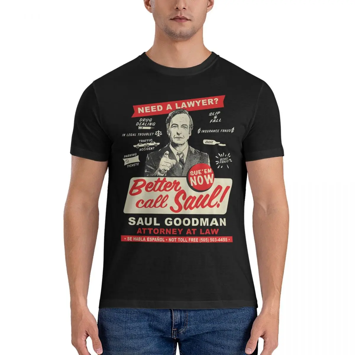 Need An Attorney Better Call T-Shirts for Men Saul Goodman Funny Cotton Tees O Neck Short Sleeve T Shirts Gift Idea Clothing