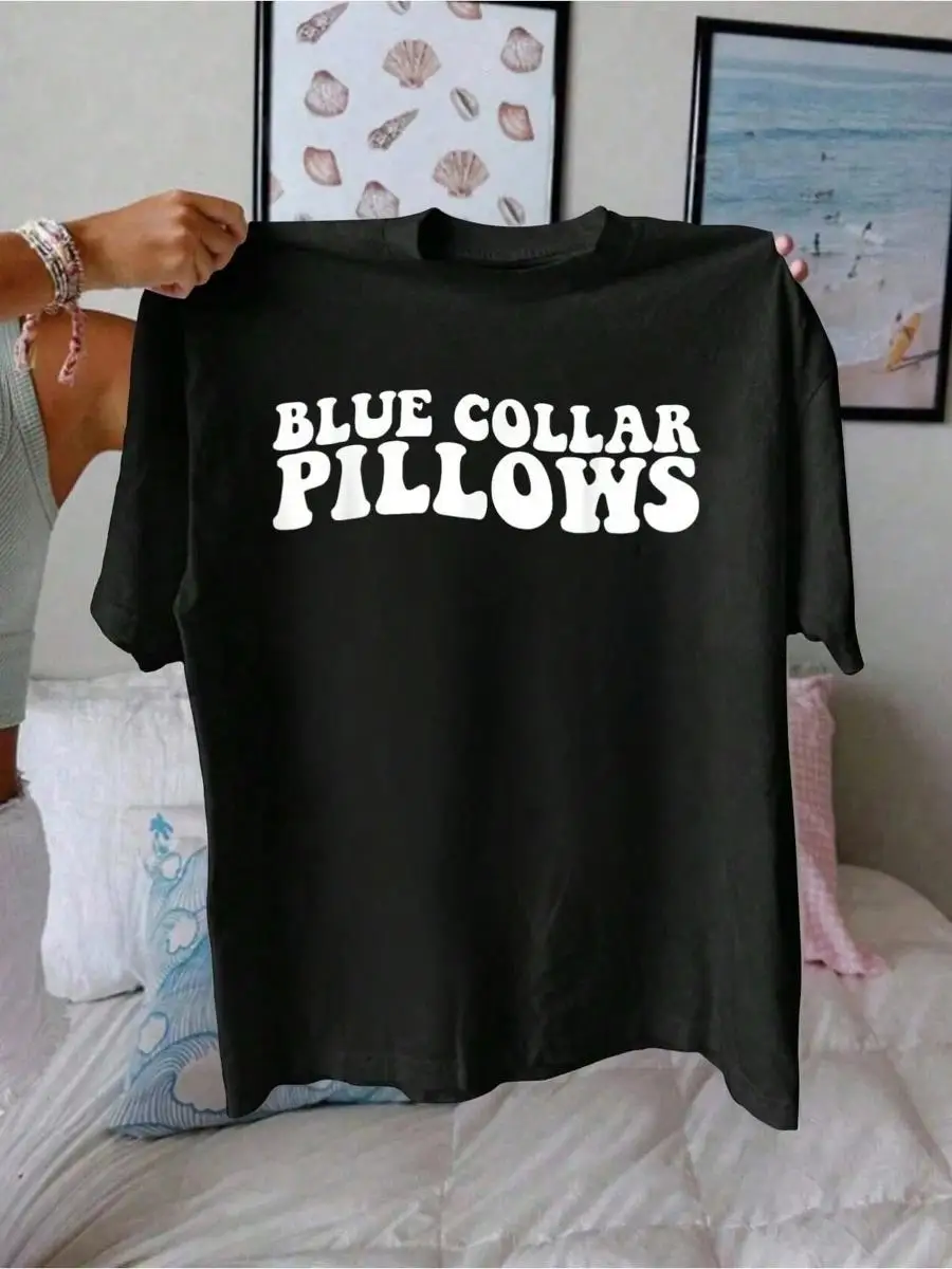 100_ Cotton Blue Collar Pillows Funny Woman Women Husband Boyfriend T-ShirtFashionable Round Neck Casual T-Shirt