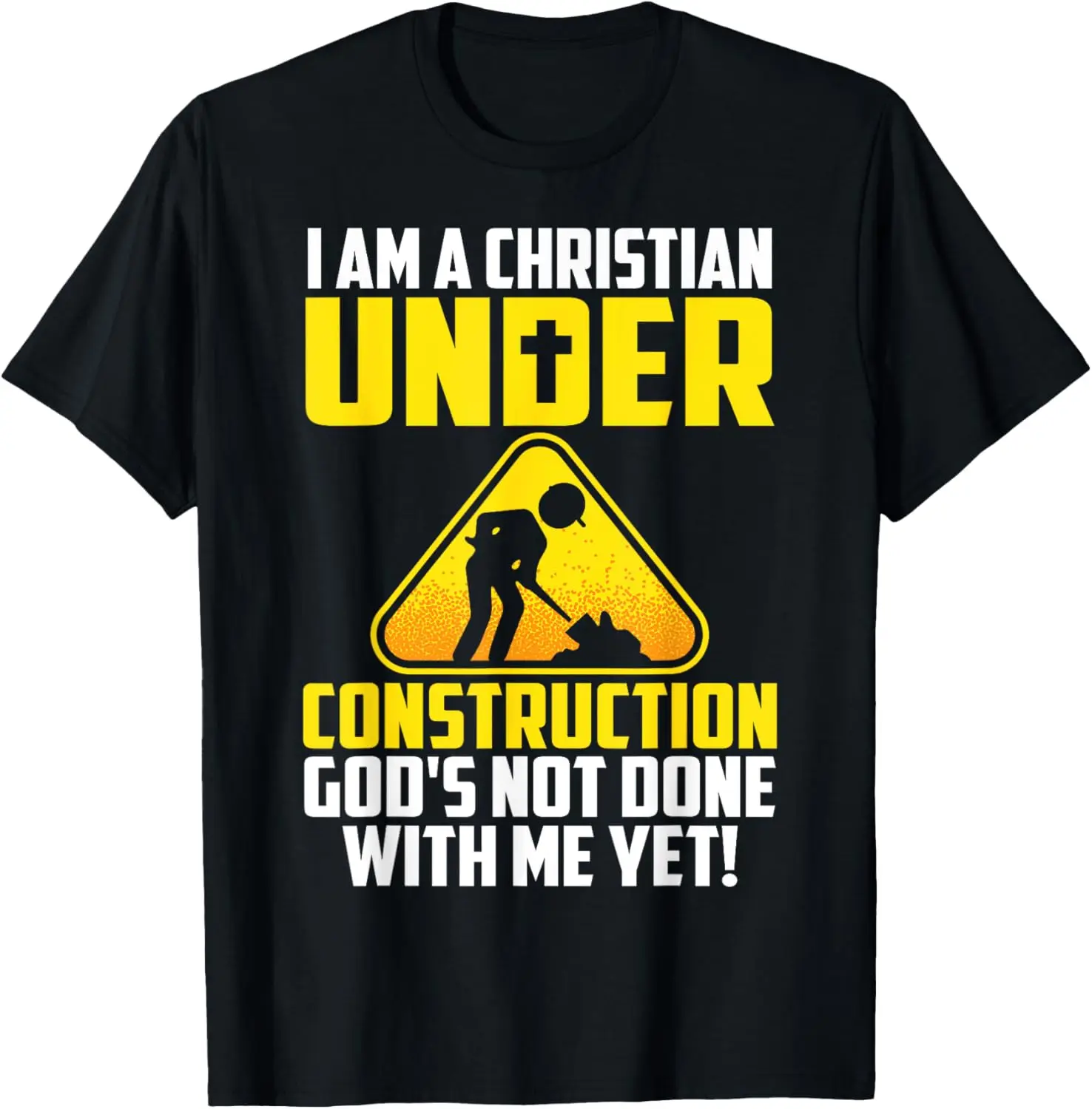 Funny Christian Under Construction Gift Catholic Men Women T-Shirt