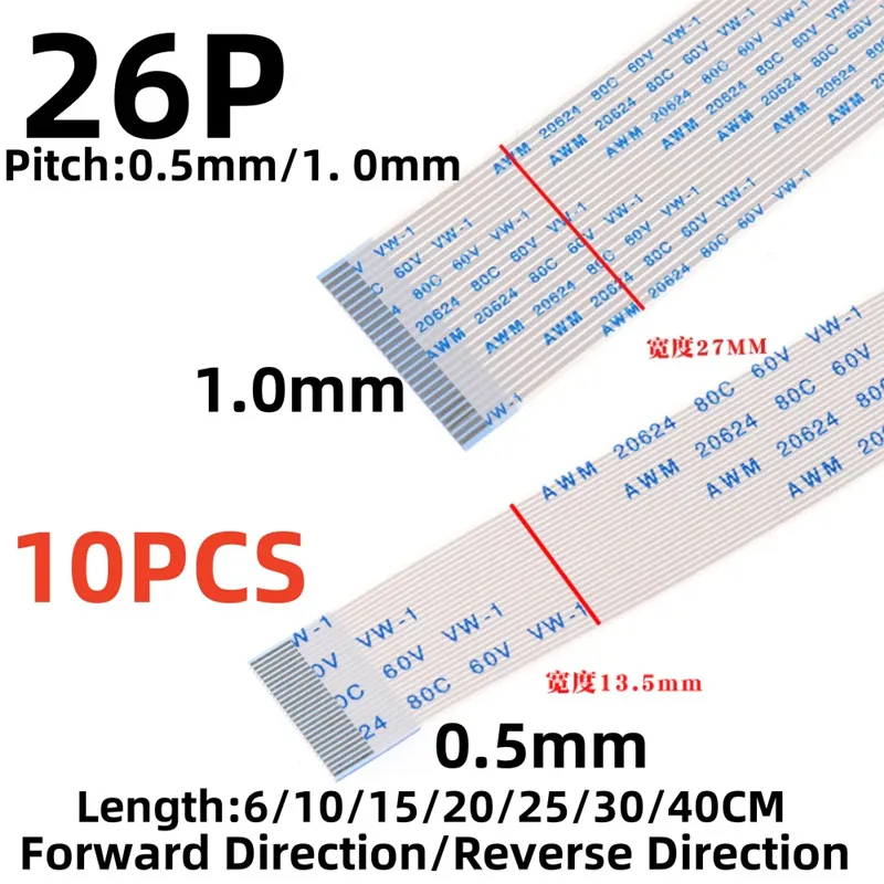 10PC FPC FFC Ribbon Flexible Flat Cable 26 Pin Pitch 0.5MM 1.0MM AWM 20624 80C 60V Length 6/10/15/20/25/30/40CM Forward Reverse