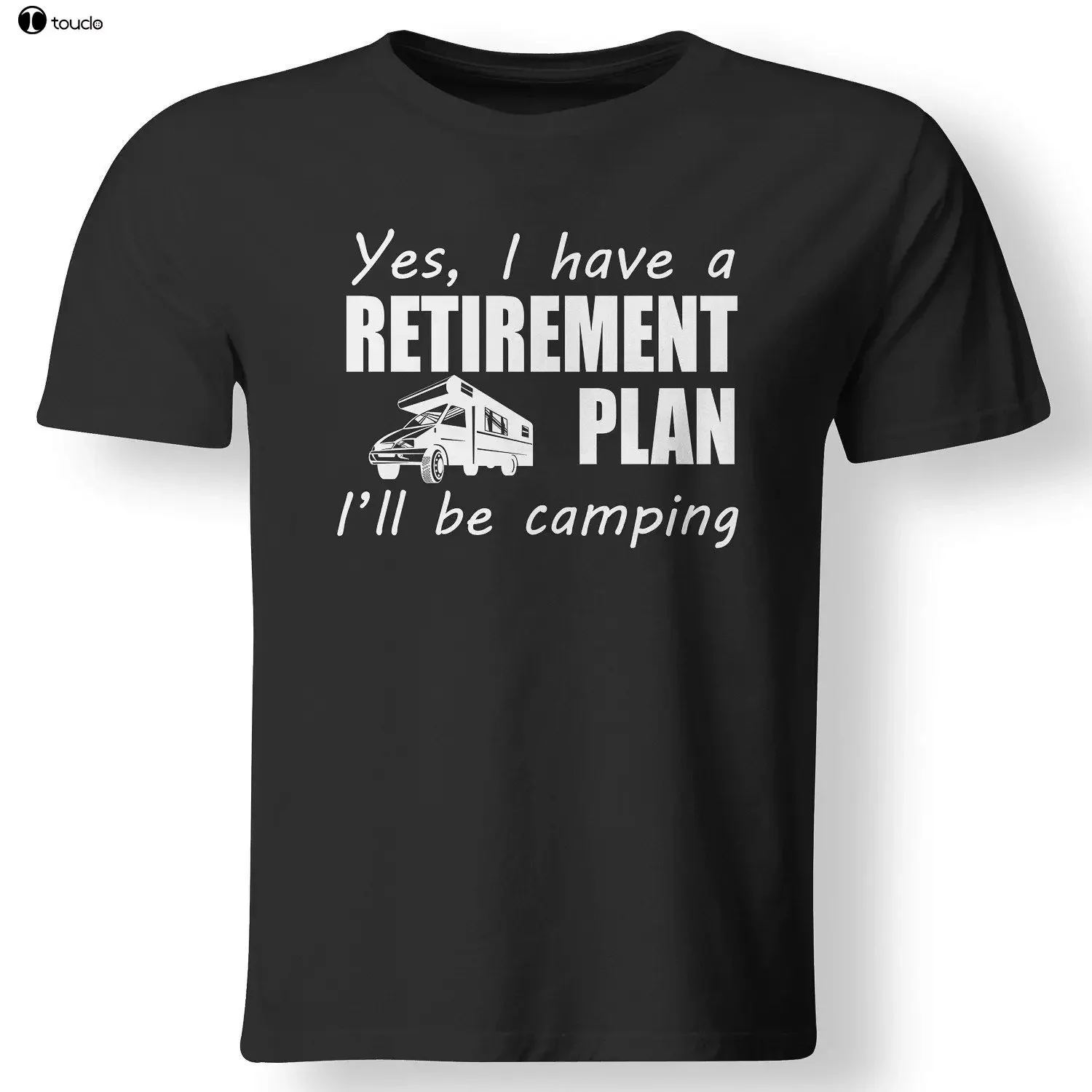 Fashion T-Shirts Summer Straight 100% Cotton Yes I Have A Retirement Plan I'll Be Camper Summer Love Gift RV T Shirt
