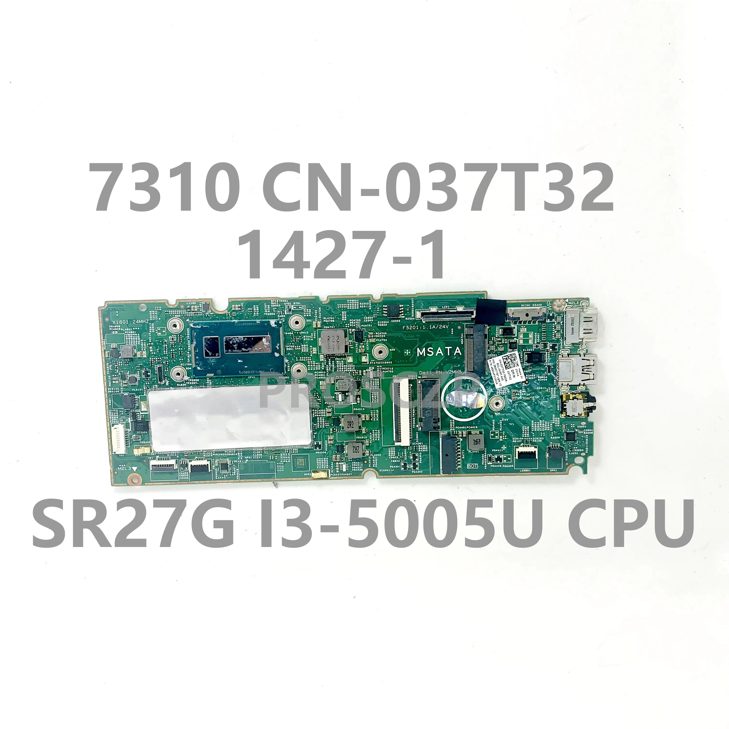 

CN-037T32 037T32 37T32 Mainboard For DELL Latitude 7310 Laptop Motherboard 14271-1 W/SR27G I3-5005U CPU 100% Fully Tested Good