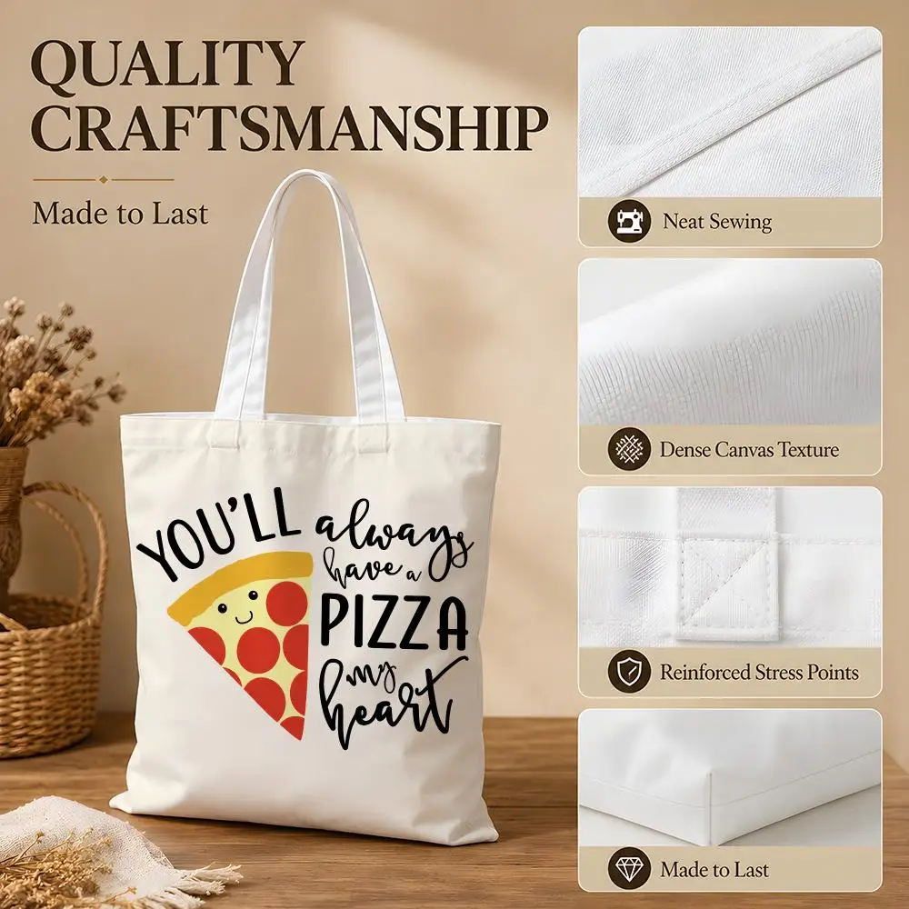 You Will Always Have a Pizza Storage Bags Canvas Tote Bag Women Large Capacity Reusable Shopping Shoulder Bag Daily Handbag