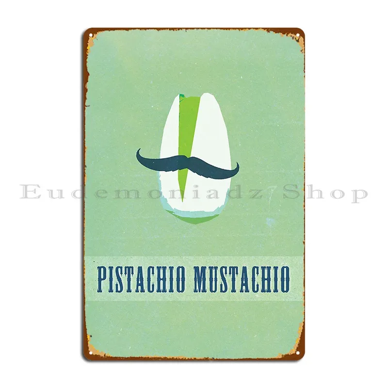 Pistachio Mustachio Metal Plaque Poster Club Decoration Design Wall Cave Decoration Tin Sign Poster