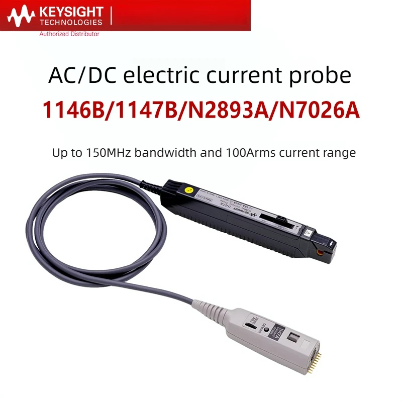 KEYSIGHT 1146B Oscilloscope Ac/dc Current Probe 1147B Probe Rod N2893A Agilent N7026A