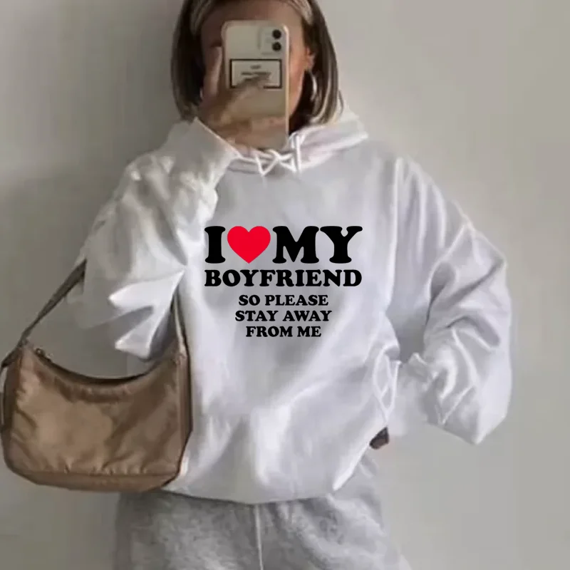 Red Heart I Love My Boyfriend Hoodie Women Men Hooded Sweatshirt so Please Stay Away from Me Funny Y2k Graphic Couple's Pullover