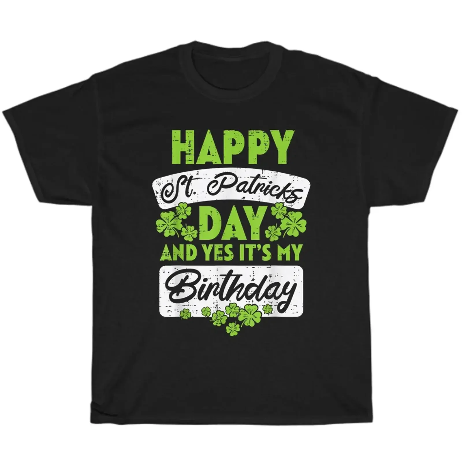 Happy St Patricks Day And Yes It's My Birthday Shamrock Born Irish Bday T Shirt vintage Washed fashion Soft Casual