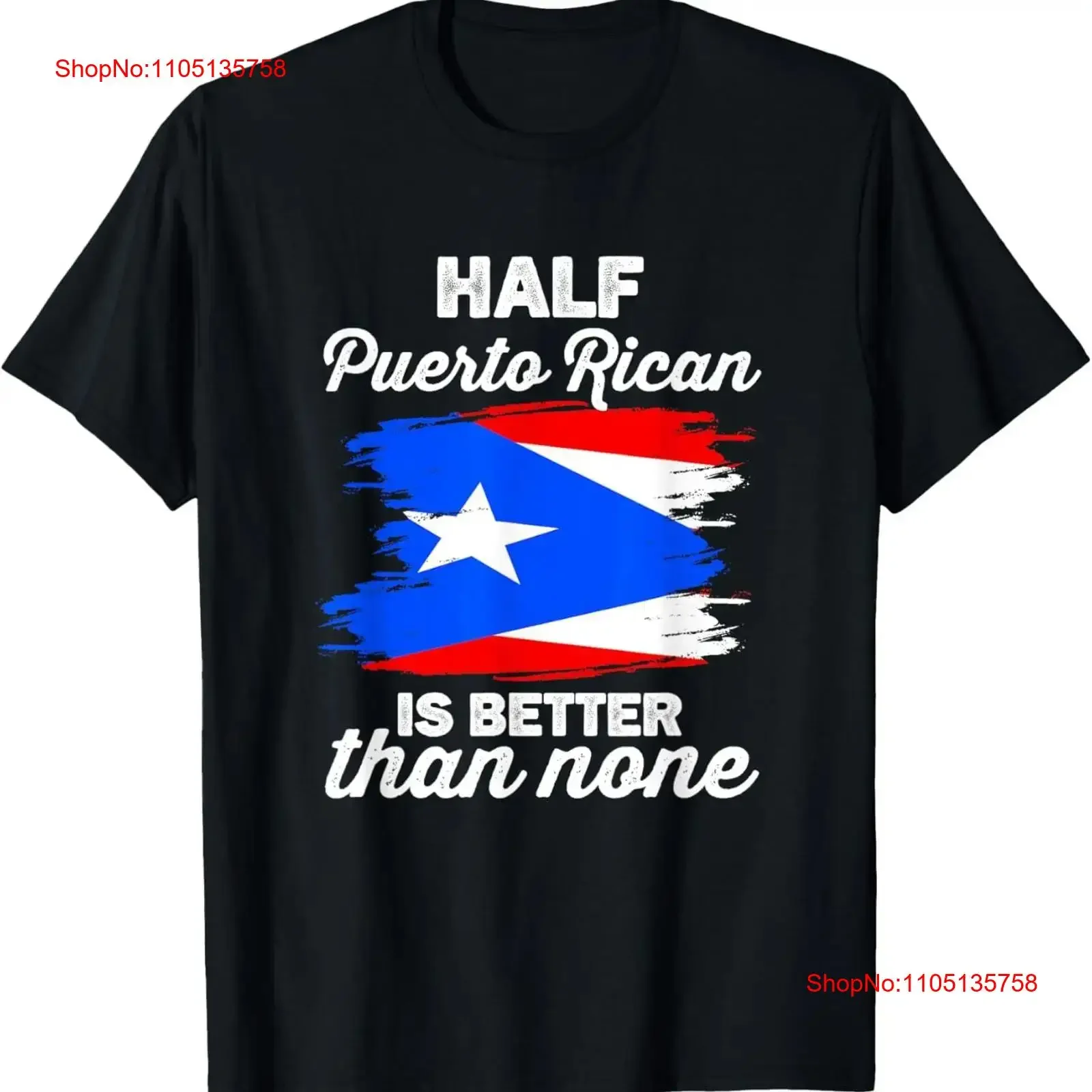 Half Puerto Rican Is Better Than None Boricua Rico T Shirt  vintage Washed Soft Casual Unisex streetwear fashion