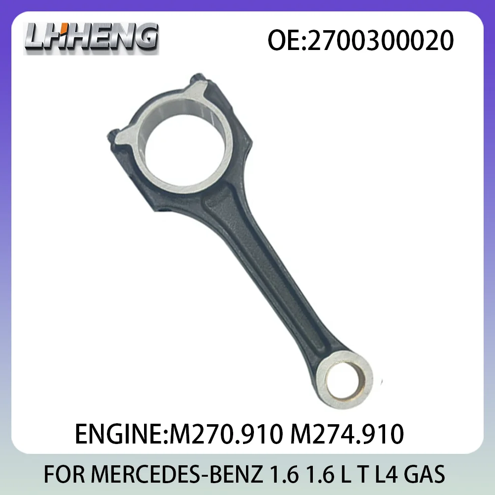 1PCS Connecting Con Rod New Set For MERCEDES-BENZ A-CLASS B-CLASS CLA SLC 1.6L 1.6 L T L4 GAS 08-20 M270.910 M274.910 2700300020