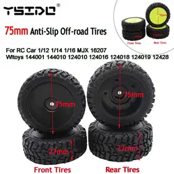 4pcs 75mm RC Car Anti-Slip Off-road Tires for Wltoys 144010 124016 124017 124007 MJX 16207 1/12 1/14 1/16 RC Car Buggy Parts
