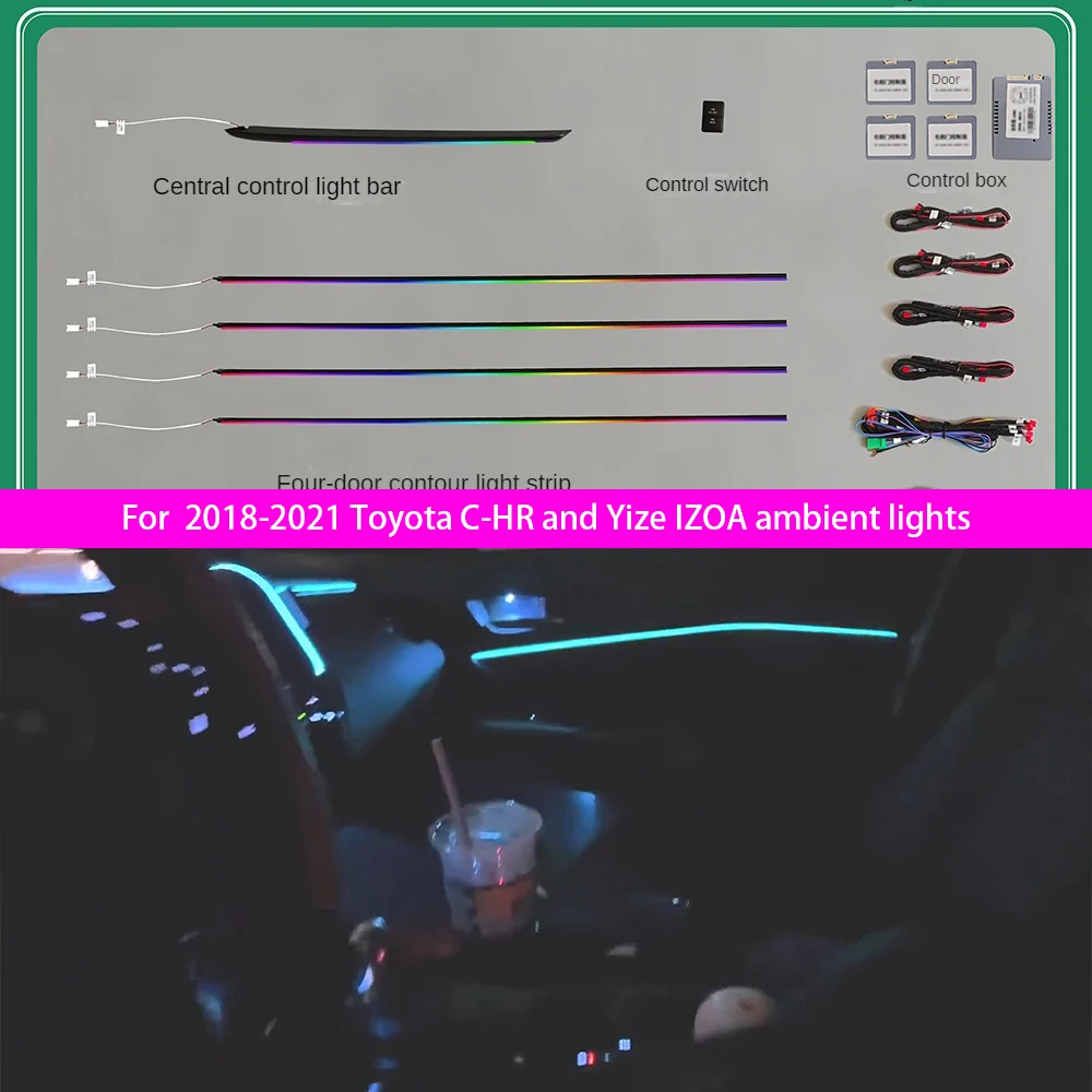 For 2018-2021 Toyota C-HR and Yize IZOA ambient light hidden light strip RGB lighting effect  cars accessories