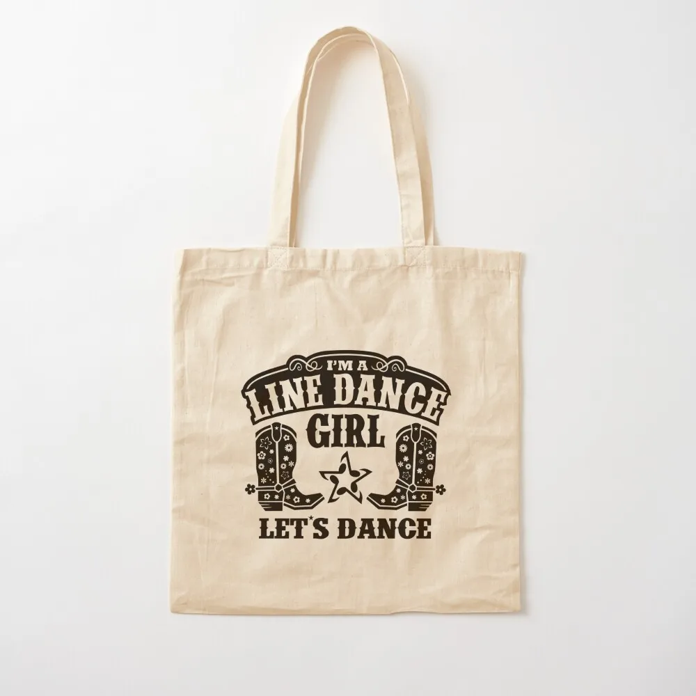 IM A LINE DANCE GIRL, LET'S DANCE, BY SUBGIRL Tote Bag tote canvas luxury women men Canvas