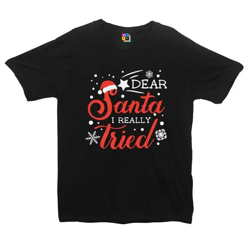 Dear Santa I Really Tried Christmas T Shirt