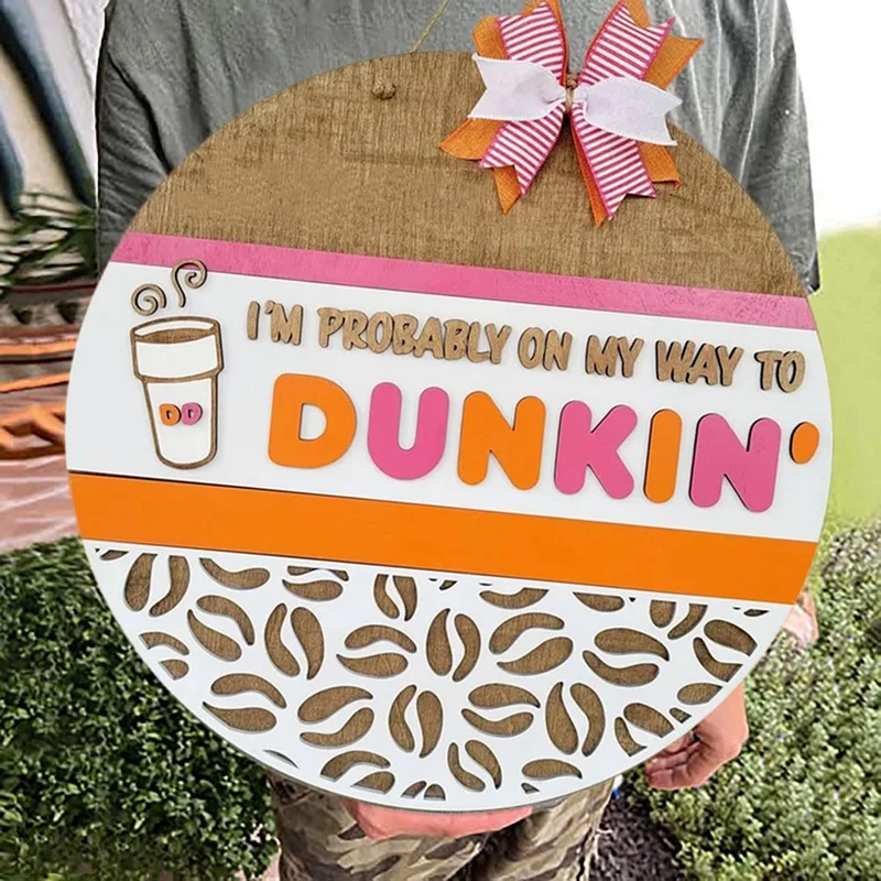 Hot Fun Door Sign Decor, I AM Probably On My Way To Dunkin, Unique Welcome Sign For Front Door Outdoor Door Hanger Decor