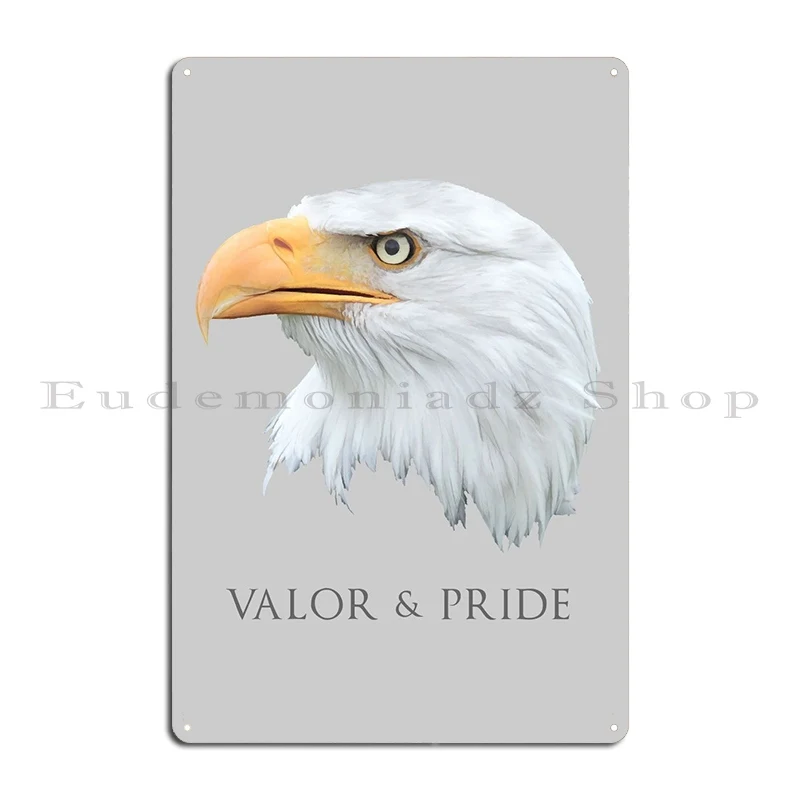 Bald Eagle Valor Pride Metal Sign Personalized Wall Decor Wall Mural Designer Club Tin Sign Poster