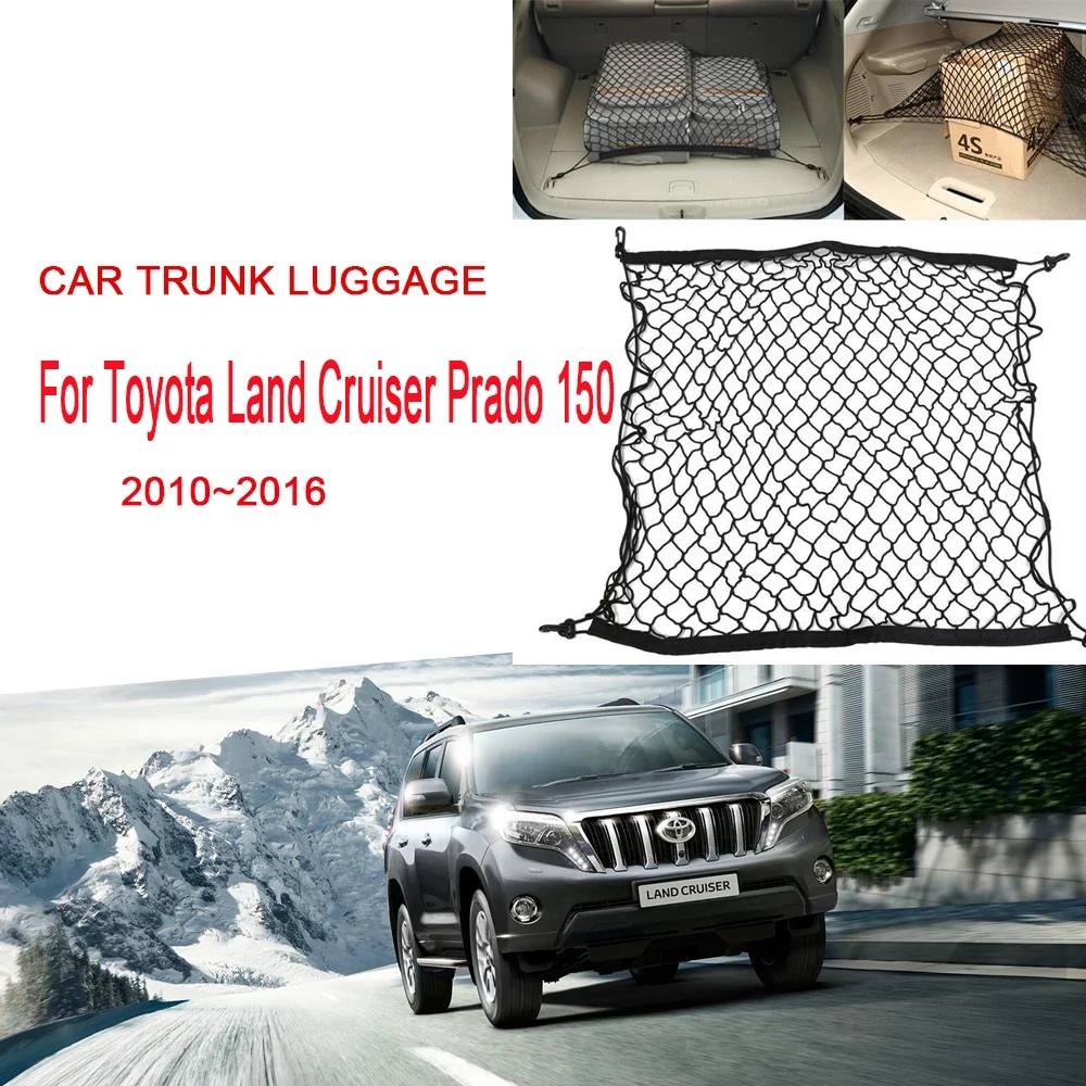 Car Rear Trunk Nets For Toyota Land Cruiser Prado 150 J150 2010~2016 Nylon Luggage Cargo Organizer Storage Bags Car Accessories