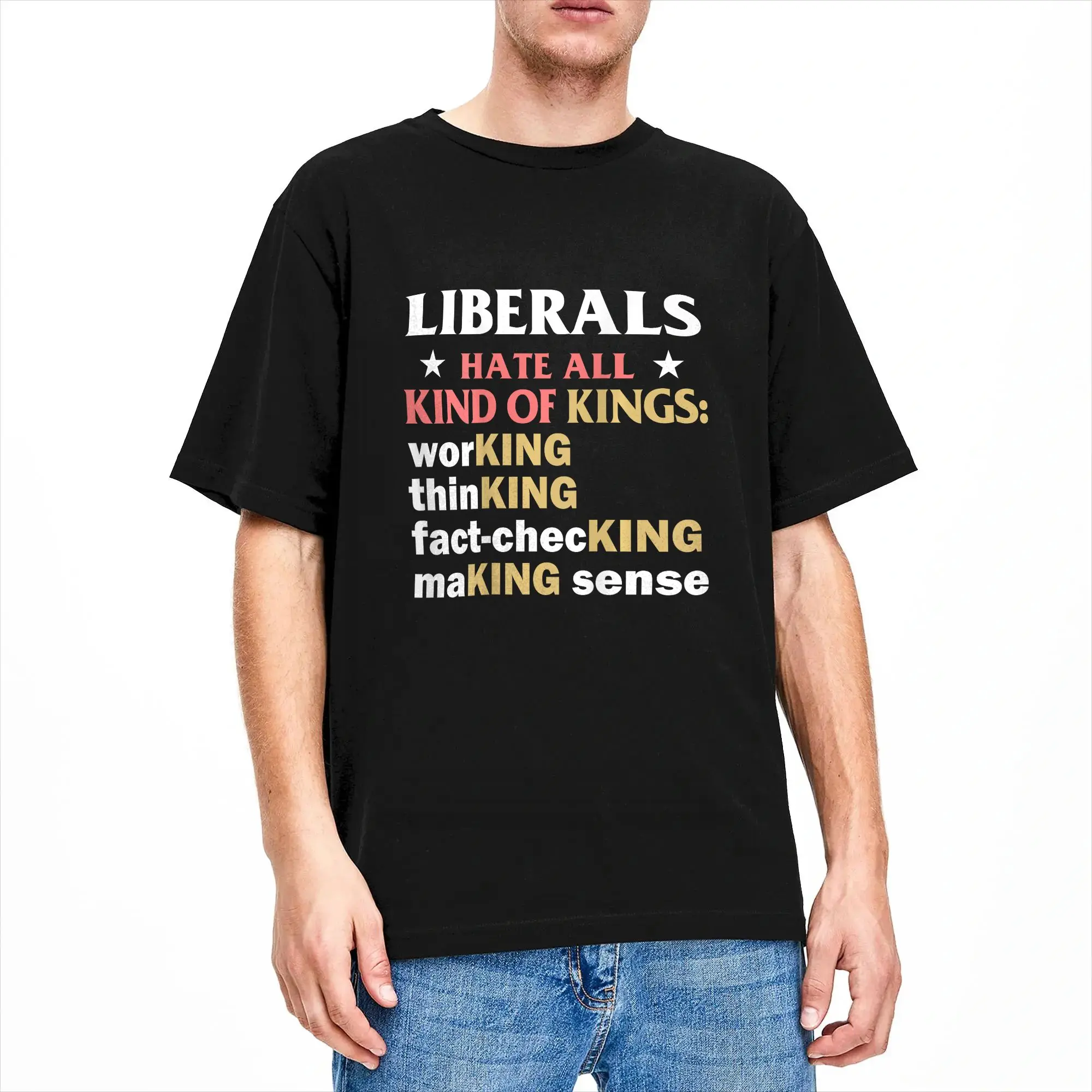 Men Liberals Hate All Kinds of Kings T Shirts  Cotton Tees Summer Street Style Short Sleeve T Shirt Crewneck Hip Hop Tshirt