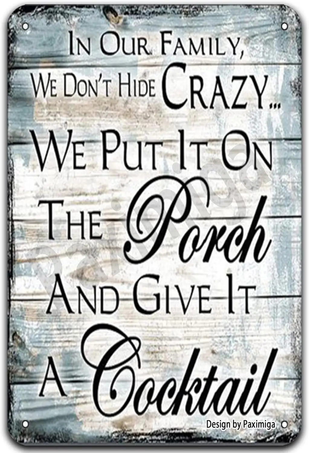 in Our Family We Don't Hide Crazy Vintage Look 8X12 Inch Metal Decoration Crafts Sign for Home Kitchen Bathroom Farm Garden