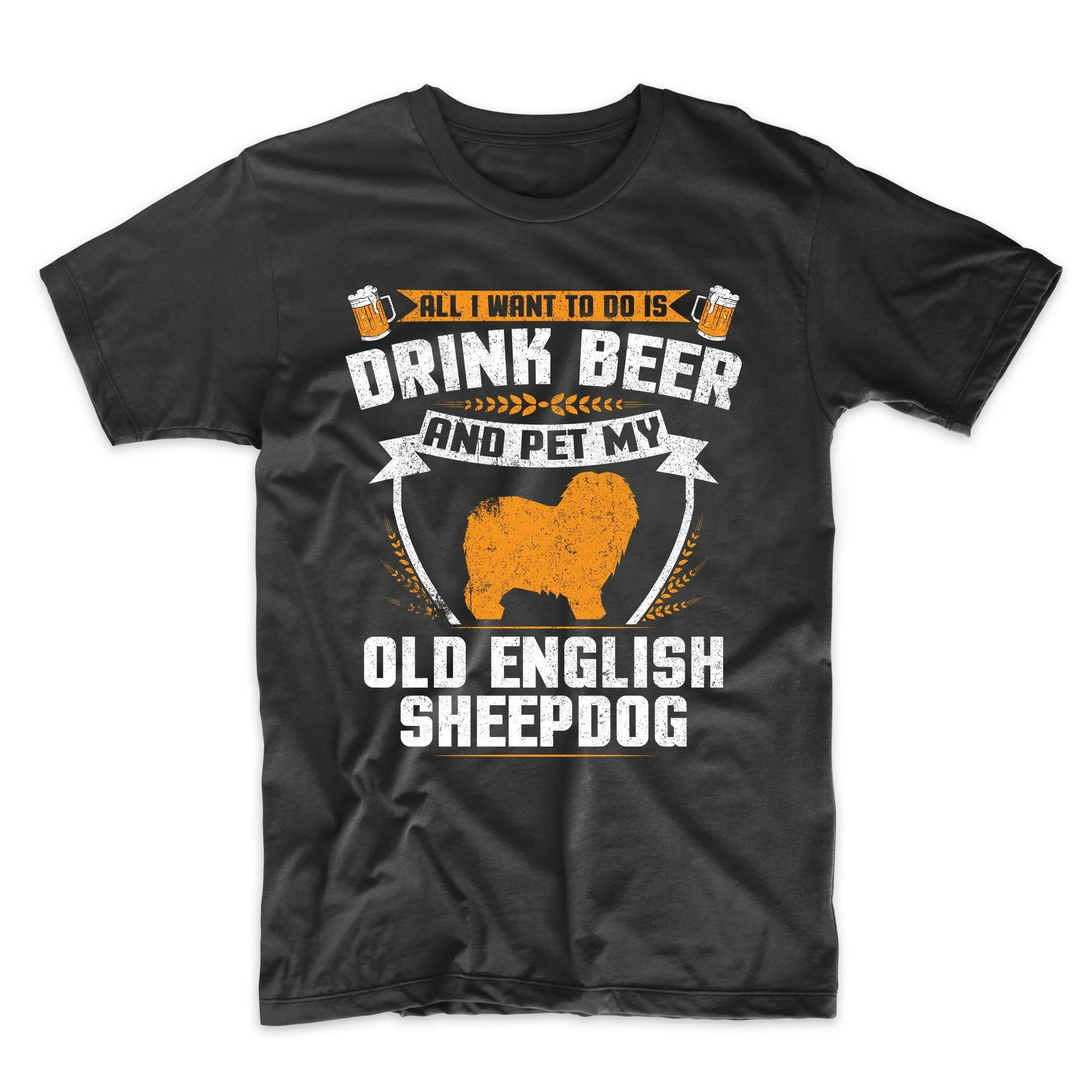 Old English Sheepdog T Shirt All I Want To Do Is Drink Beer And Pet My Funny Dog Owner