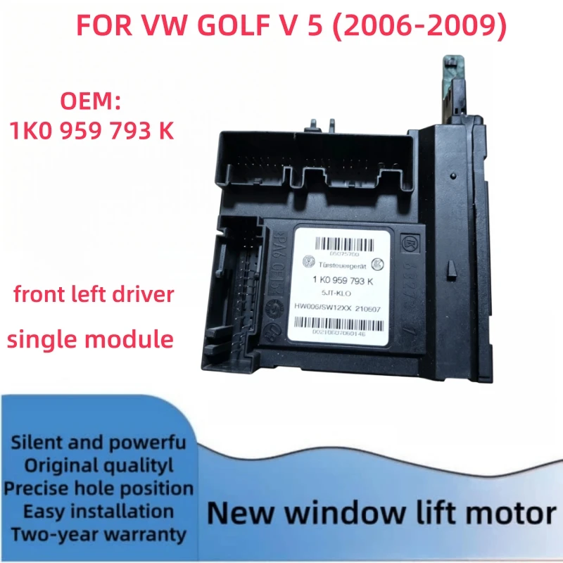 

2006-2009 VW GOLF 5 V Window motor and Module 1K0959792K 1K0959701N 1K0959793K 1K0959702N 1K0959703K 1K0959704K Front and rear
