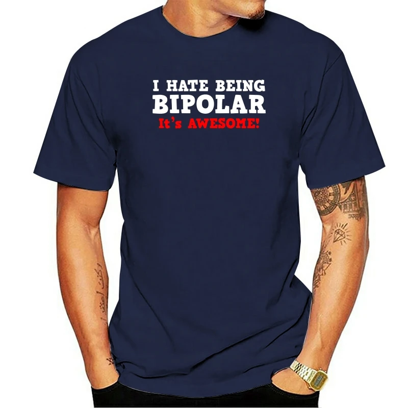 

Я ненавижу биполярным, это потрясающие топы, хлопковые мужские футболки, футболки для отдыха, новые хлопковые футболки по индивидуальному заказу