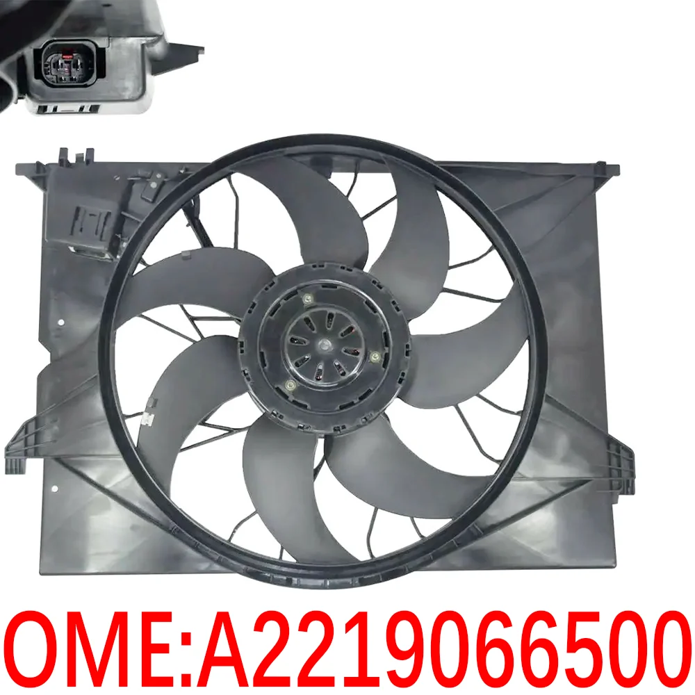 For Mercedes Benz A2219066500 W216 W221 CL500 CL550 S250 S320 S350 S420 S450 S280 S300 S63 S65 S400 cooling engine cooling fan